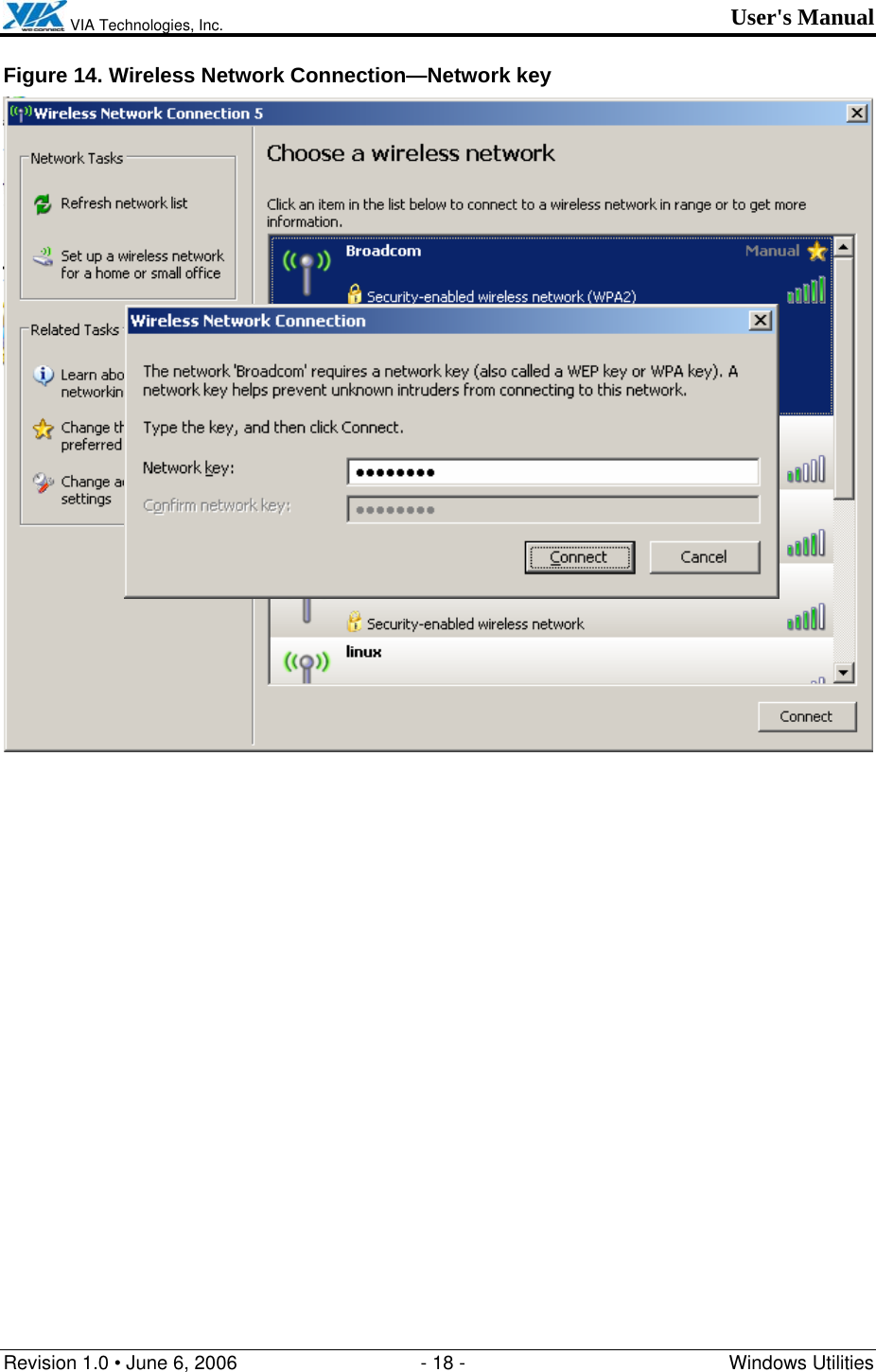  VIA Technologies, Inc. User&apos;s Manual Revision 1.0 • June 6, 2006  - 18 -  Windows Utilities  Figure 14. Wireless Network Connection—Network key  