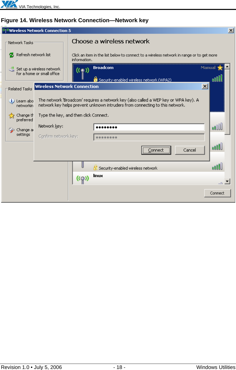  VIA Technologies, Inc.  Revision 1.0 • July 5, 2006  - 18 -  Windows Utilities  Figure 14. Wireless Network Connection—Network key  