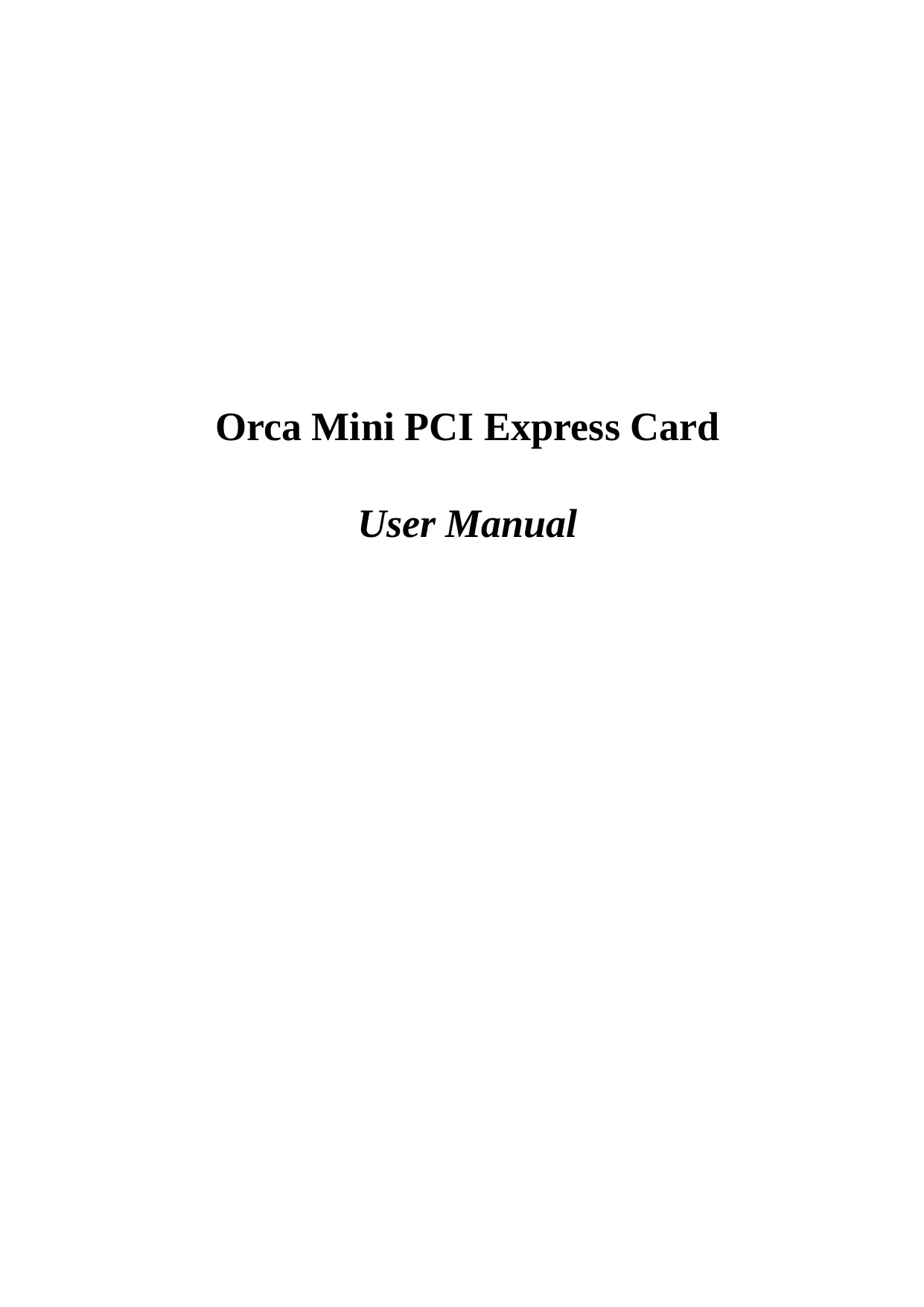       Orca Mini PCI Express Card  User Manual 