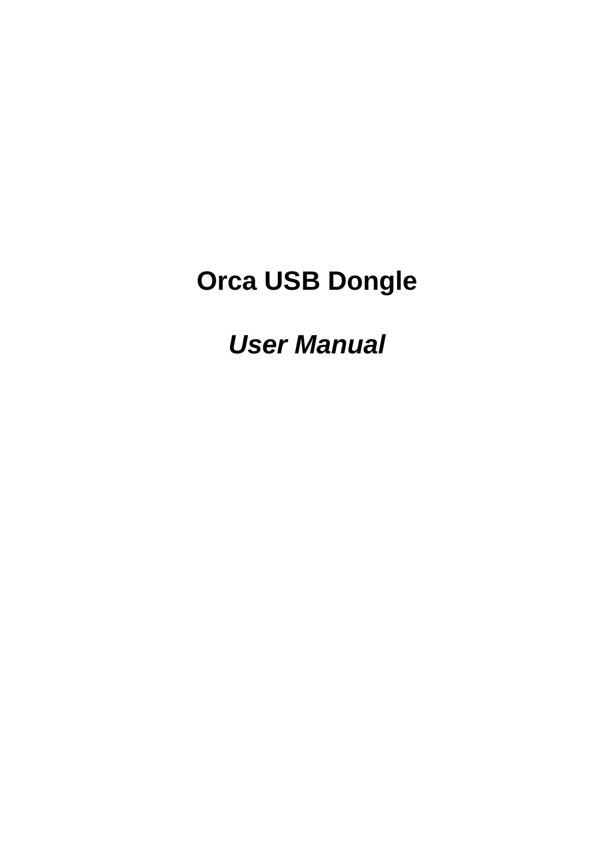       Orca USB Dongle  User Manual 