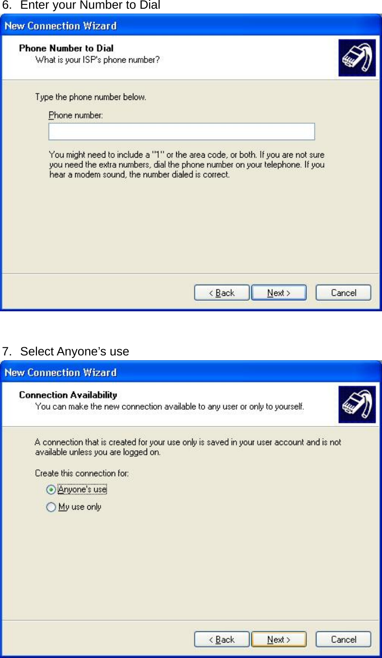 6.  Enter your Number to Dial      7. Select Anyone’s use     