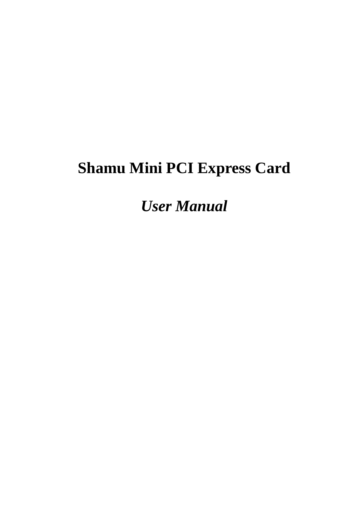       Shamu Mini PCI Express Card  User Manual 