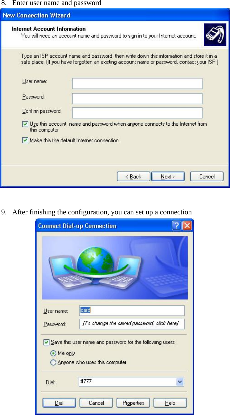 8. Enter user name and password    9. After finishing the configuration, you can set up a connection   