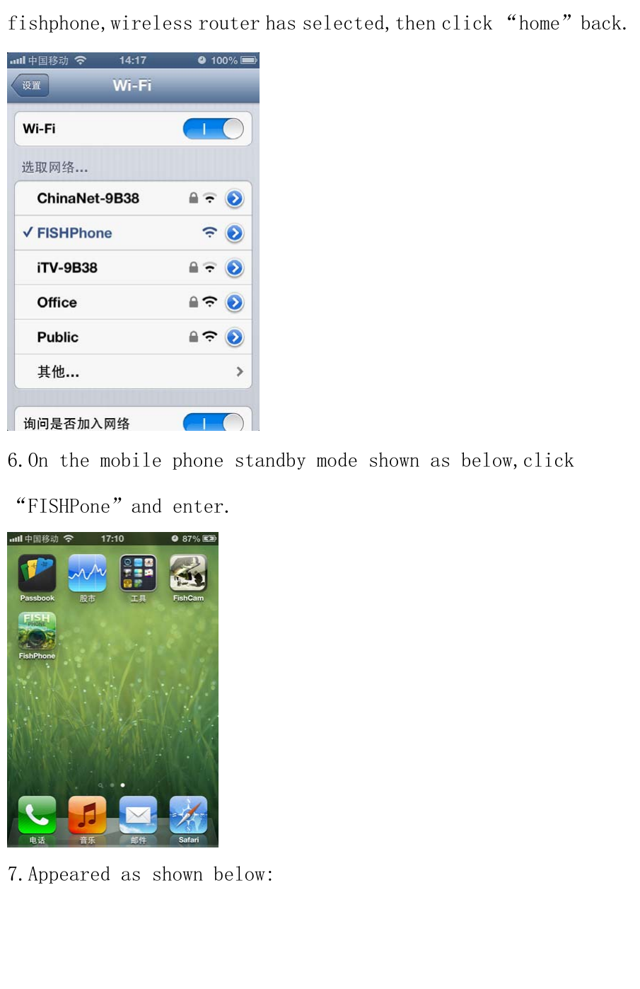 fishphone,wireless router has selected,then click “home”back. 6.On the mobile phone standby mode shown as below,click “FISHPone”and enter.  7.Appeared as shown below: 