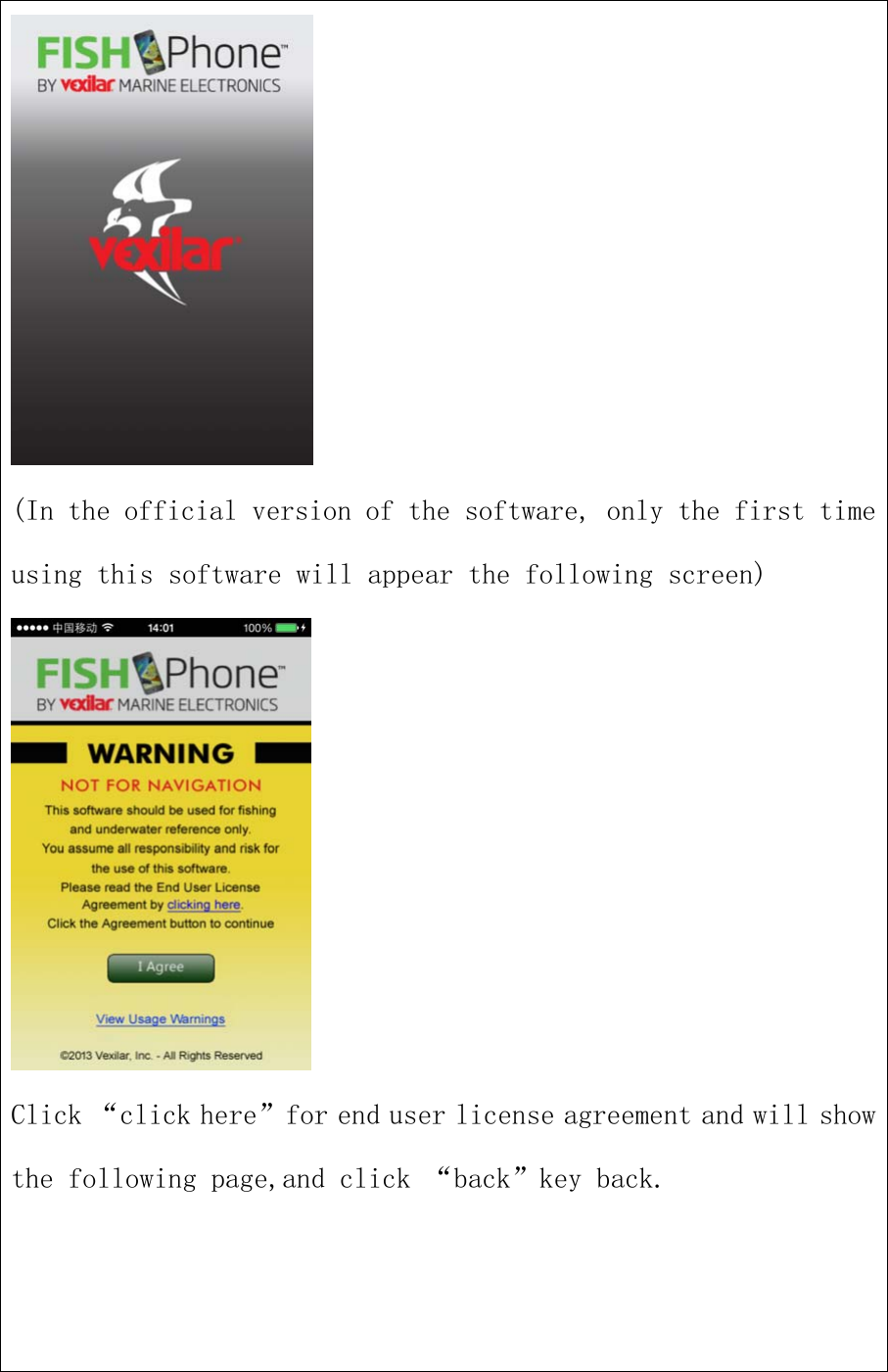 (In the official version of the software, only the first timeusing this software will appear the following screen)Click “click here”for end user license agreement and will showthe following page,and click “back”key back.