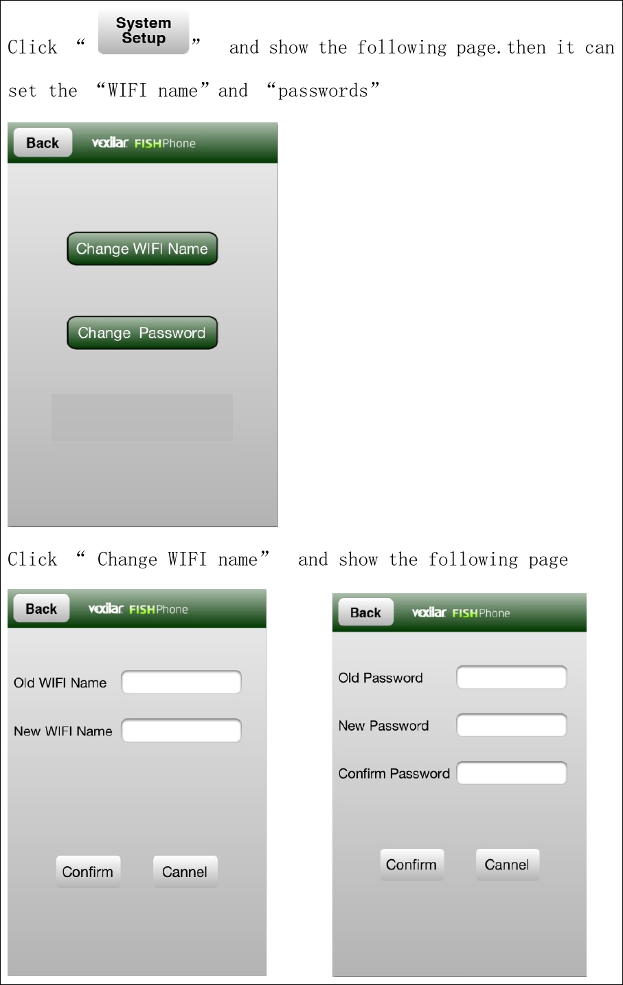Click “ ” and show the following page.then it canset the “WIFI name”and “passwords”Click “ Change WIFI name” and show the following page