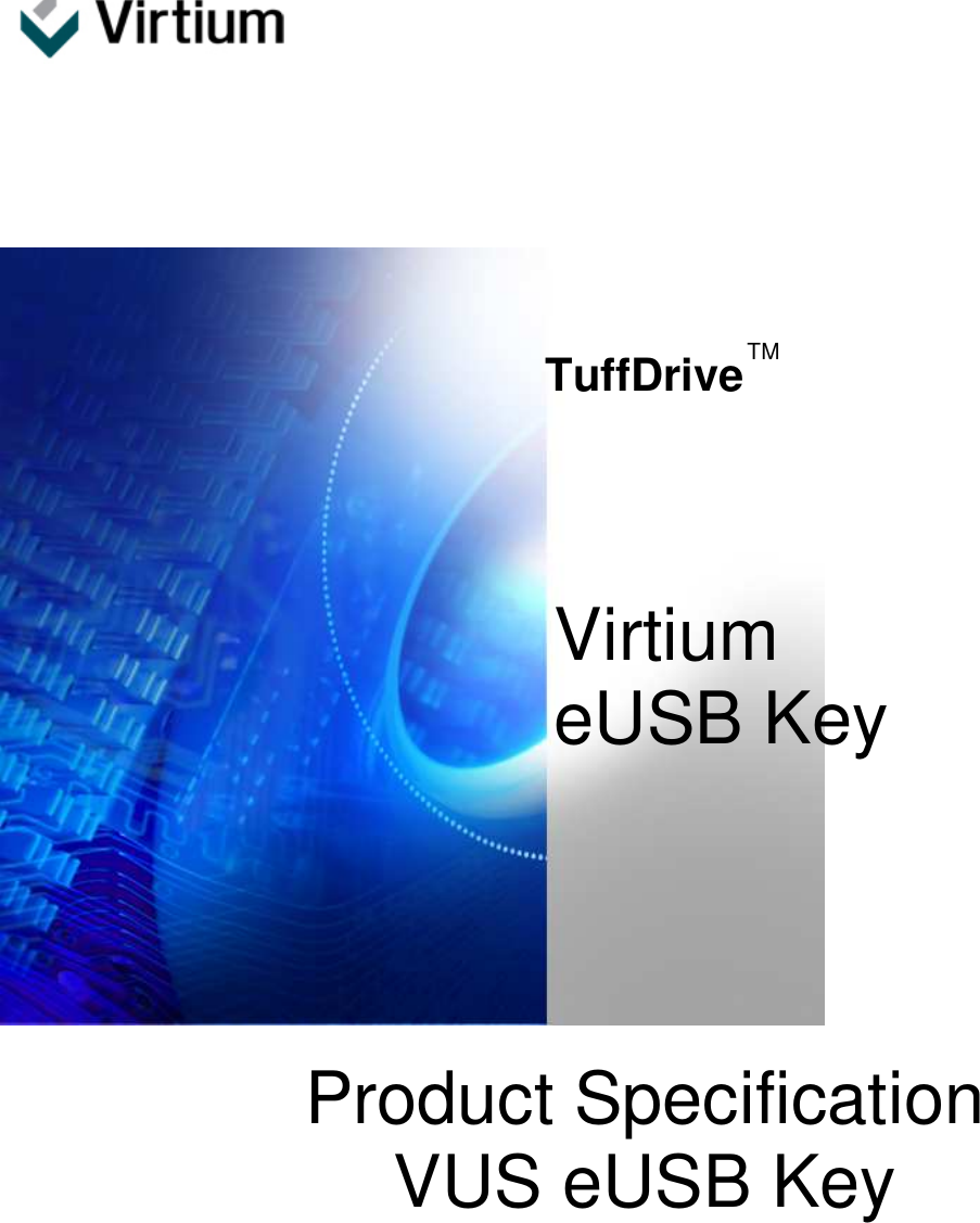                        Virtium eUSB Key Product Specification VUS eUSB Key TM TuffDrive 