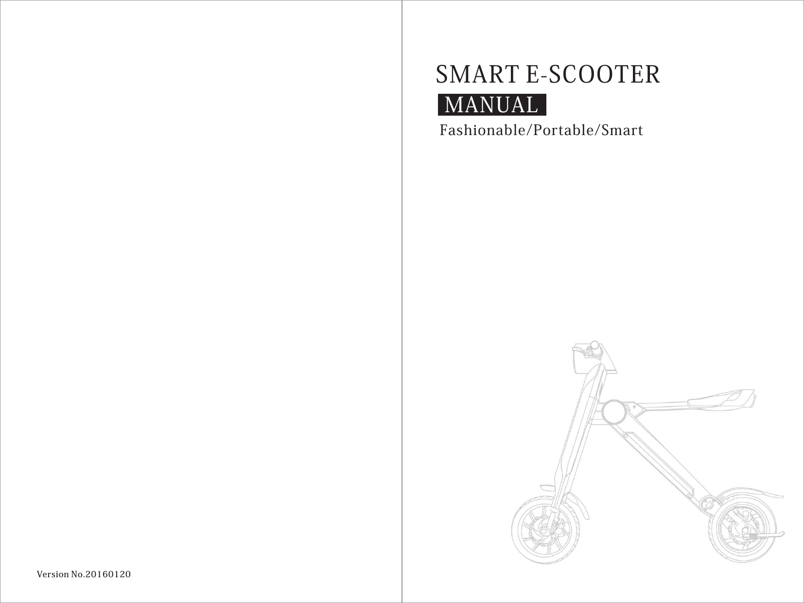 SMART E-SCOOTERFashionable/Portable/SmartMANUALVersion No.20160120