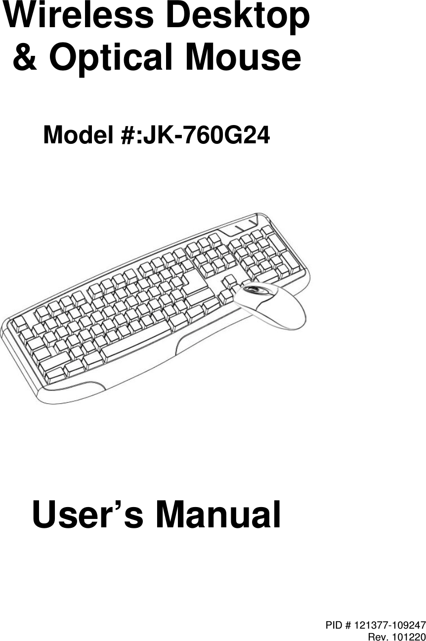 PID # 121377-109247 Rev. 101220               Wireless Desktop  &amp; Optical Mouse    Model #:JK-760G24           User’s Manual 