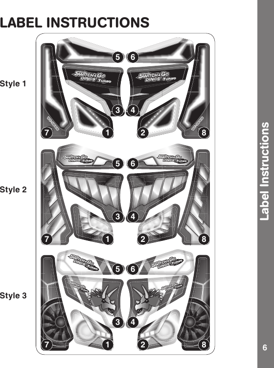 6LABEL INSTRUCTIONSStyle 1888777111333555222444666Style 2Style 3Label Instructions