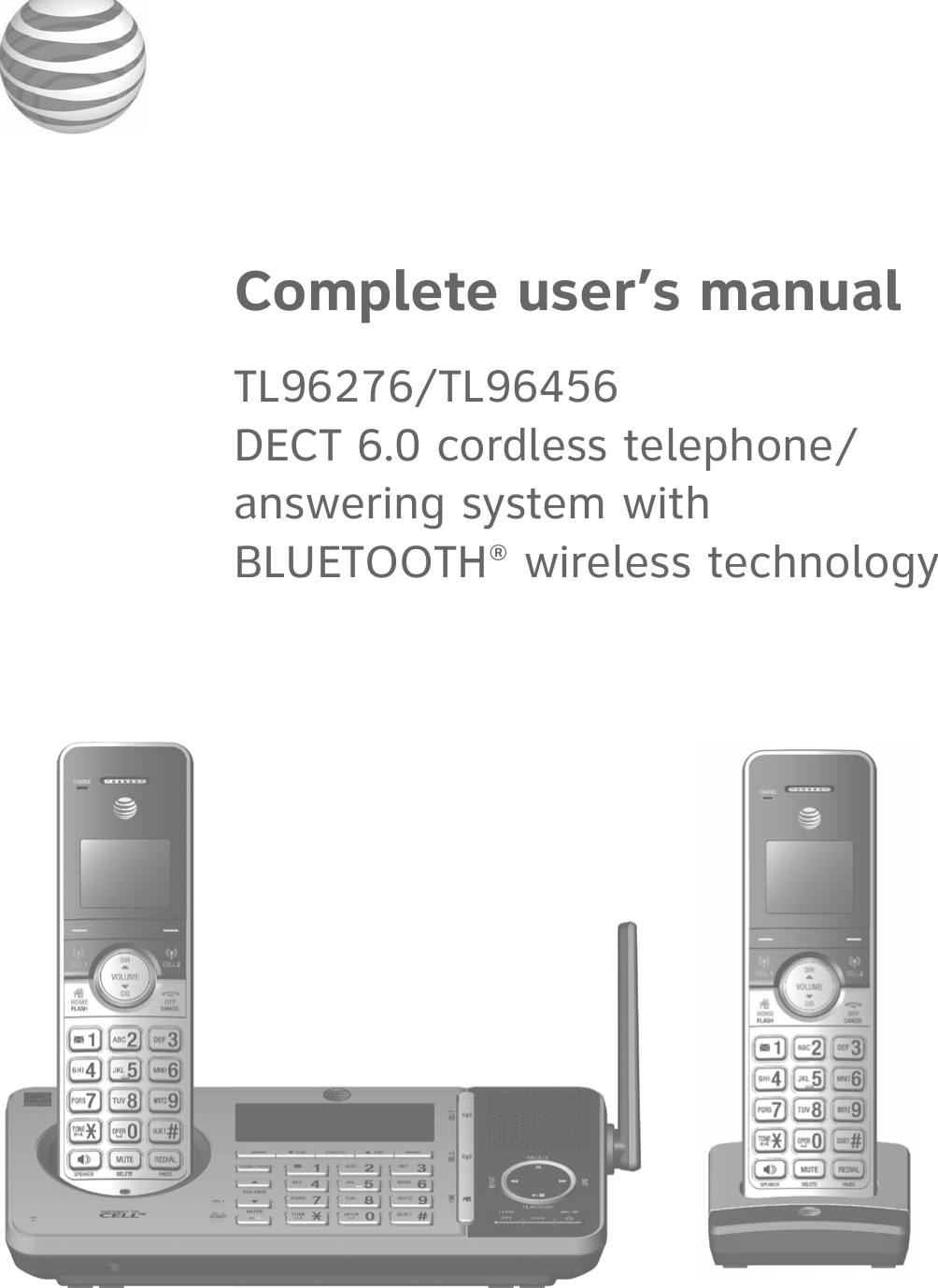 Complete user’s manualTL96276/TL96456DECT 6.0 cordless telephone/answering system with BLUETOOTH® wireless technology