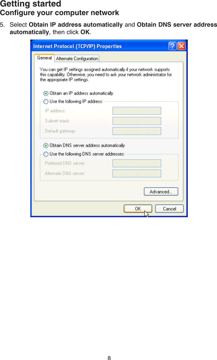 8Getting startedConfigure your computer network5.  Select Obtain IP address automatically and Obtain DNS server address automatically, then click OK.