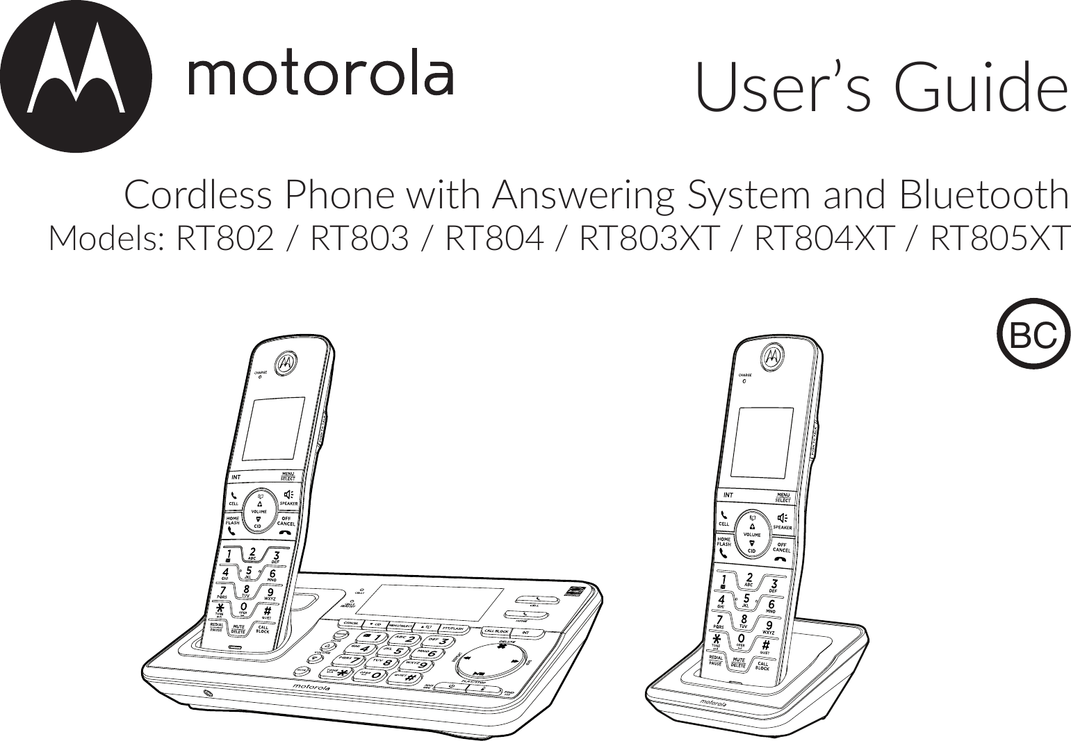 User’s GuideCordless Phone with Answering System and Bluetooth Models: RT802 / RT803 / RT804 / RT803XT / RT804XT / RT805XTBC