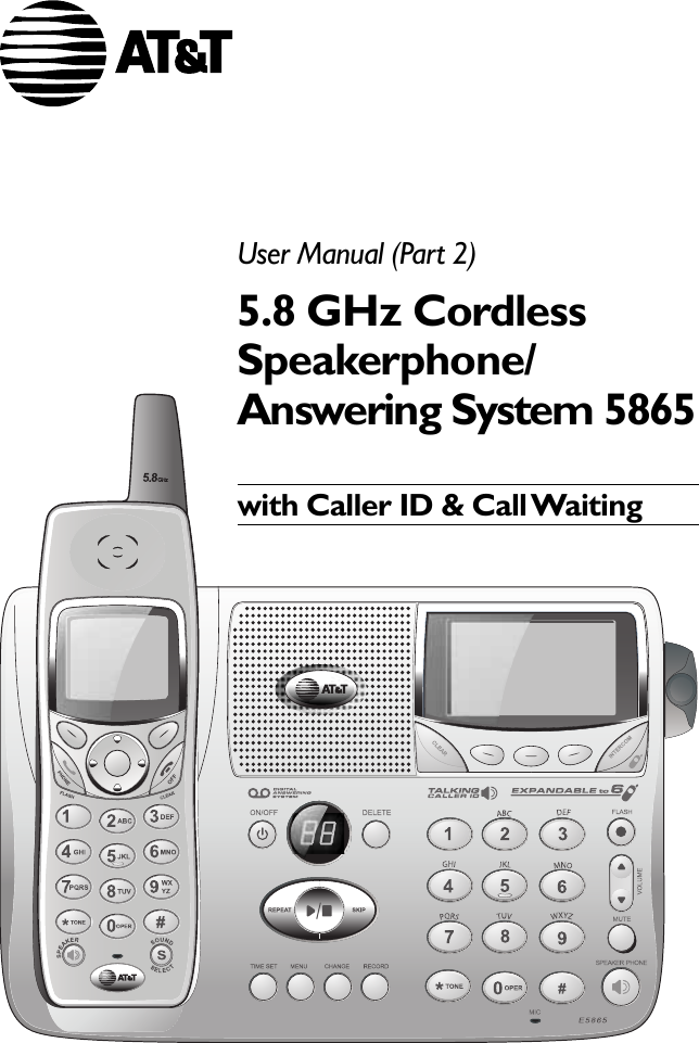 User Manual (Part 2)5.8 GHz CordlessSpeakerphone/ Answering System 5865with Caller ID &amp; Call Waiting
