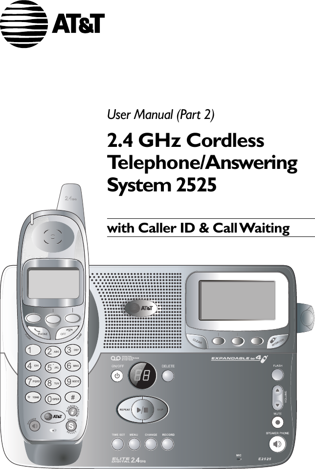 User Manual (Part 2)2.4 GHz CordlessTelephone/AnsweringSystem 2525with Caller ID &amp; Call Waiting