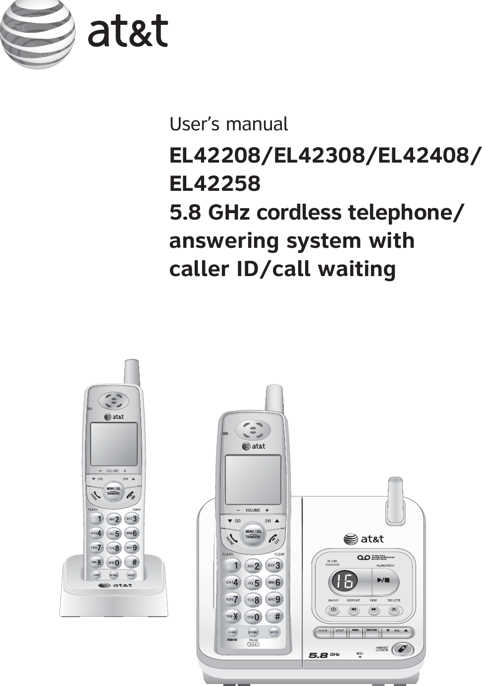 User’s manualEL42208/EL42308/EL42408/EL422585.8 GHz cordless telephone/answering system with caller ID/call waitingRECORDANNC.REMOVEMENU / SELTRANSFERMENU / SELTRANSFER