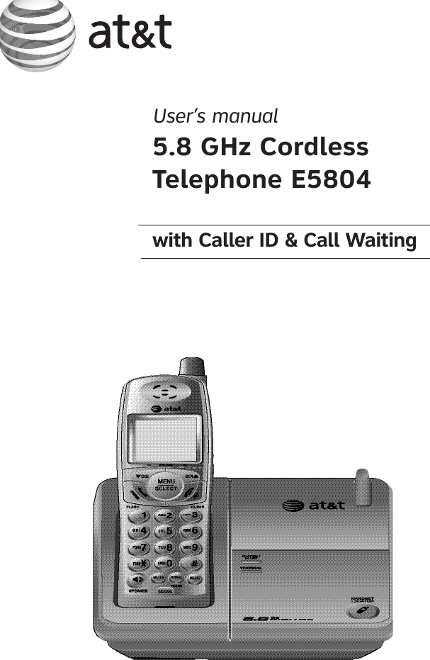 User’s manual5.8 GHz CordlessTelephone E5804with Caller ID &amp; Call Waiting