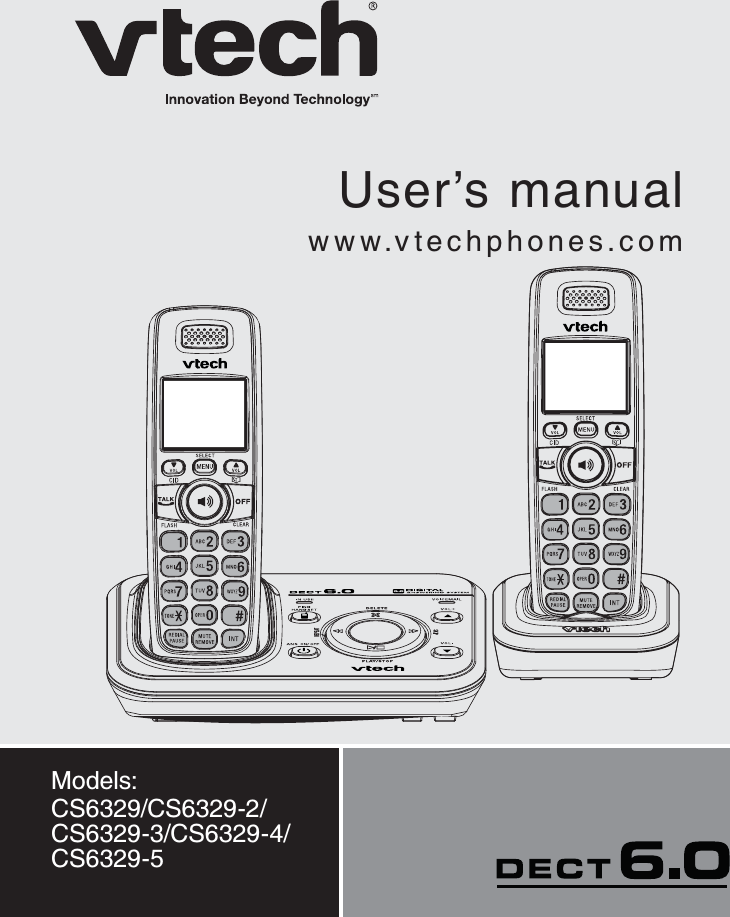 User’s manualwww.vtechphones.comModels: CS6329/CS6329-2/CS6329-3/CS6329-4/CS6329-5