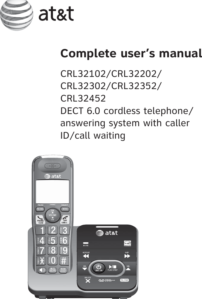 Complete user’s manualCRL32102/CRL32202/CRL32302/CRL32352/CRL32452DECT 6.0 cordless telephone/answering system with caller ID/call waiting
