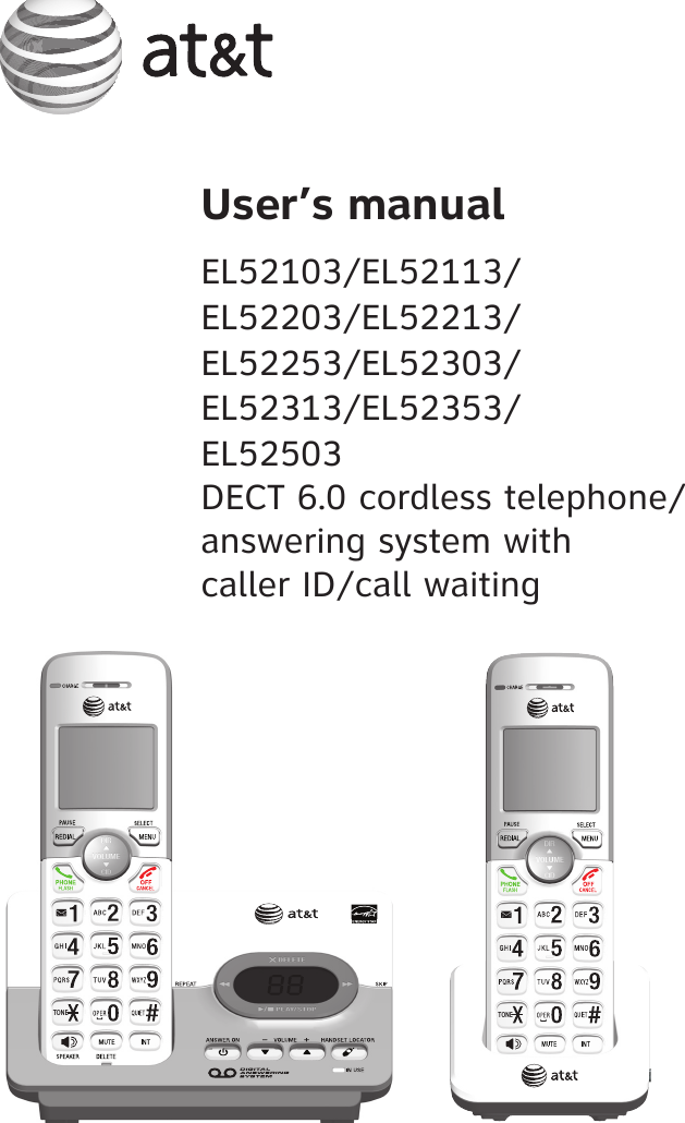 User’s manualEL52103/EL52113/ EL52203/EL52213/ EL52253/EL52303/ EL52313/EL52353/ EL52503 DECT 6.0 cordless telephone/answering system with  caller ID/call waitingTON ETON E