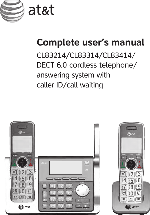 Complete user’s manualCL83214/CL83314/CL83414/DECT 6.0 cordless telephone/answering system with  caller ID/call waiting