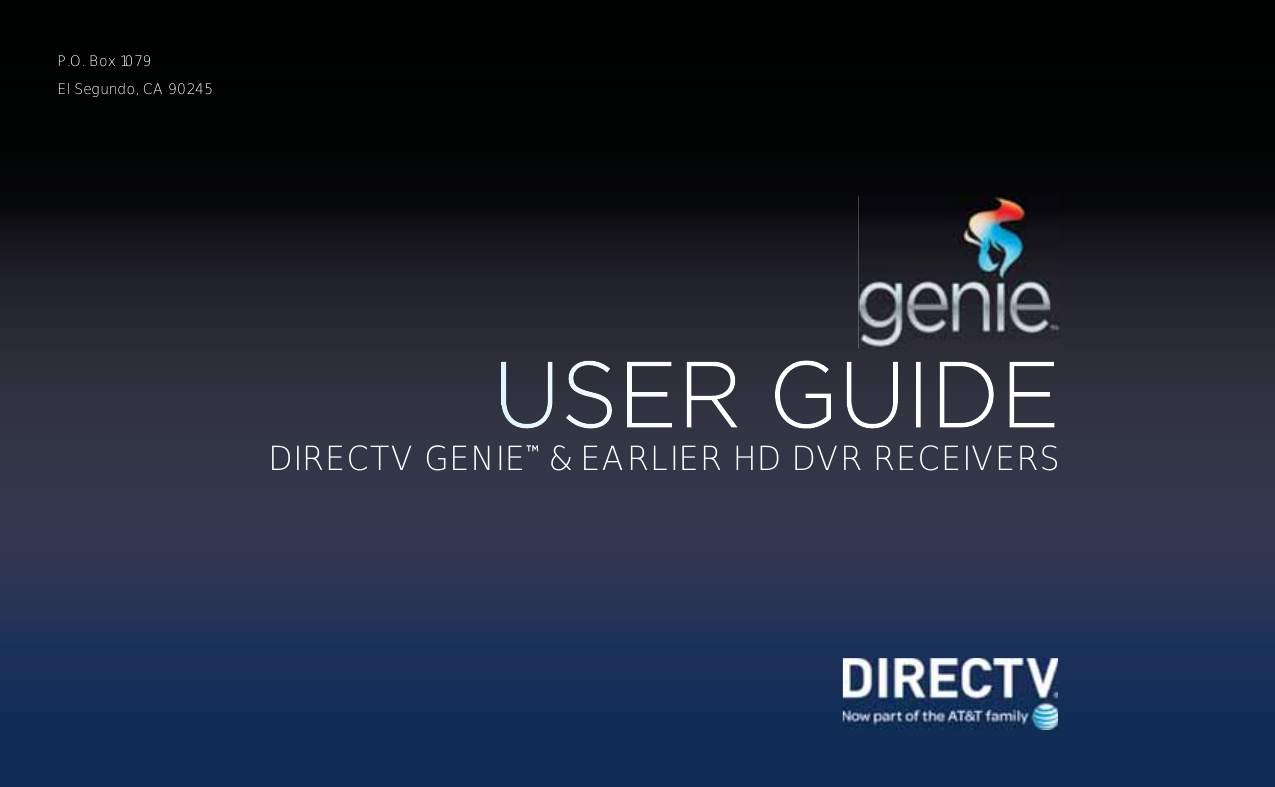 DIRECTV GENIE™ &amp; EARLIER HD DVR RECEIVERSP.O. Box 1079El Segundo, CA 90245