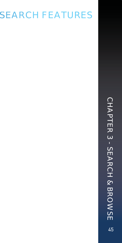 45SSEAARRRCH FEATURESCHAPTER 3 - SEARCH &amp; BROWSE