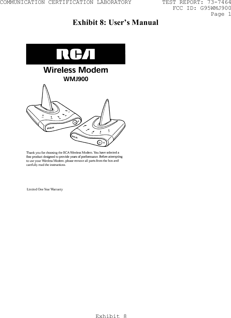 COMMUNICATION CERTIFICATION LABORATORY  TEST REPORT: 73-7464     FCC ID: G95WMJ900   Page 1 Exhibit 8   Exhibit 8: User’s Manual   