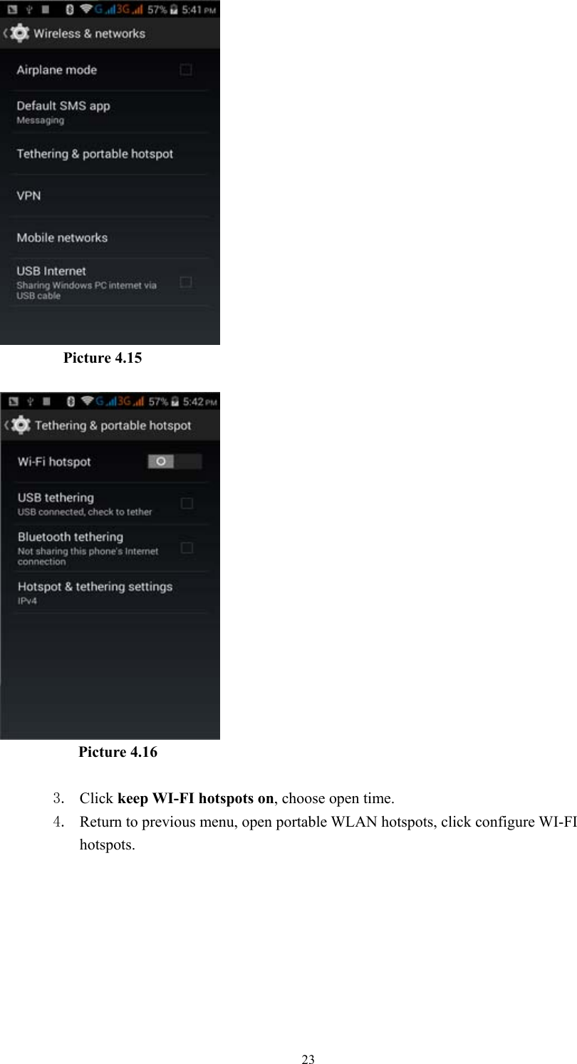  23         Picture 4.15             Picture 4.16  3. Click keep WI-FI hotspots on, choose open time. 4. Return to previous menu, open portable WLAN hotspots, click configure WI-FI hotspots. 