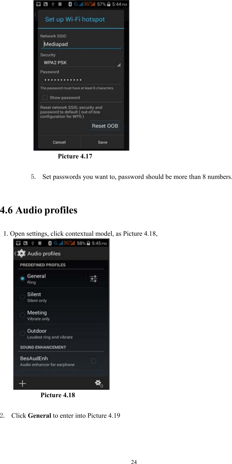  24                             Picture 4.17  5. Set passwords you want to, password should be more than 8 numbers.  4.6 Audio profiles   1. Open settings, click contextual model, as Picture 4.18,                     Picture 4.18  2. Click General to enter into Picture 4.19 