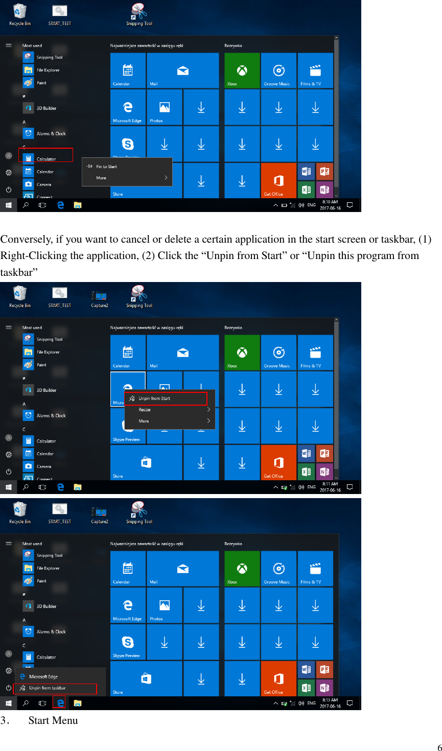  6    Conversely, if you want to cancel or delete a certain application in the start screen or taskbar, (1) Right-Clicking the application, (2) Click the “Unpin from Start” or “Unpin this program from taskbar”   3．  Start Menu   