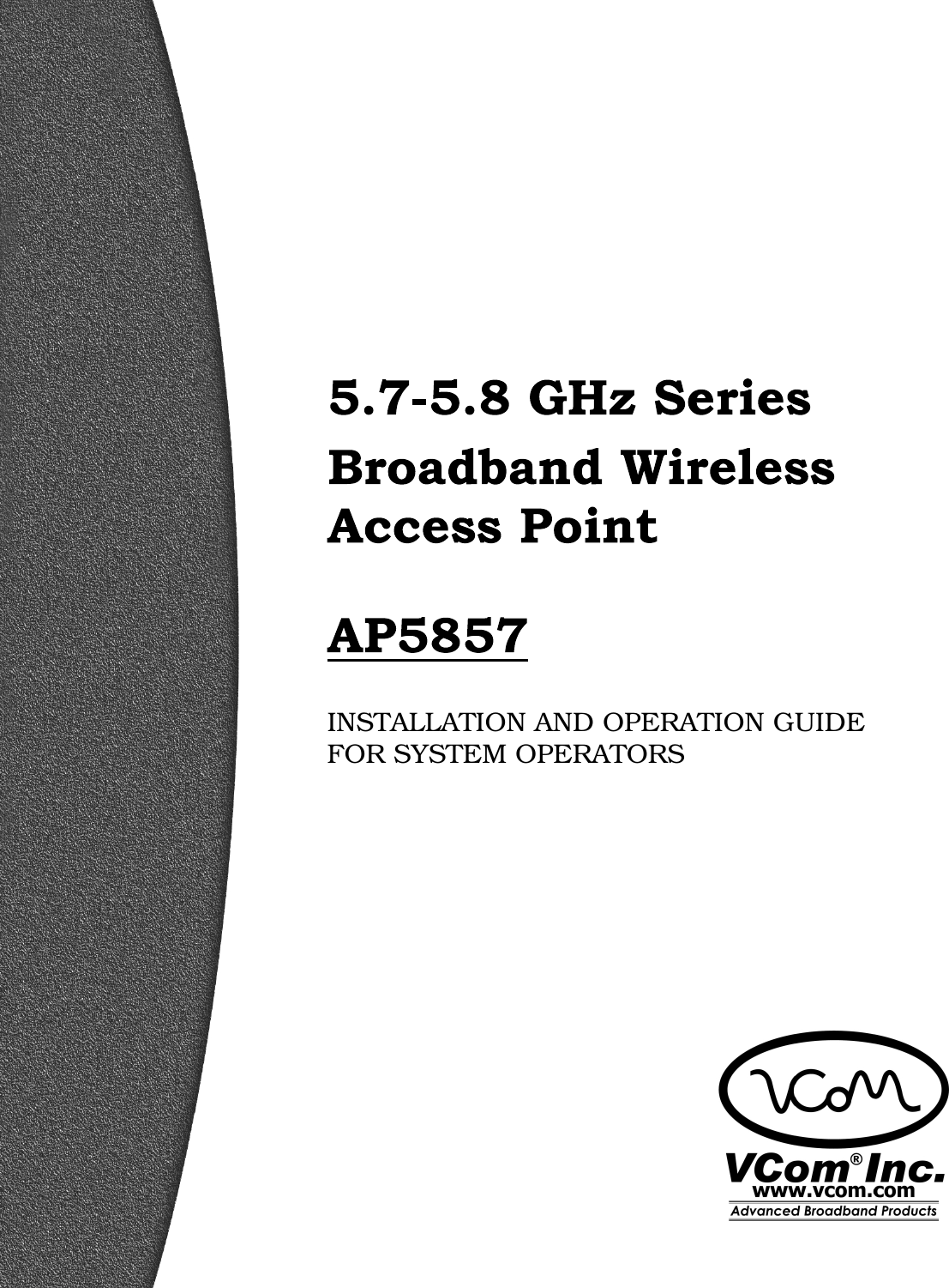      INSTALLATION AND OPERATION GUIDE  FOR SYSTEM OPERATORS    