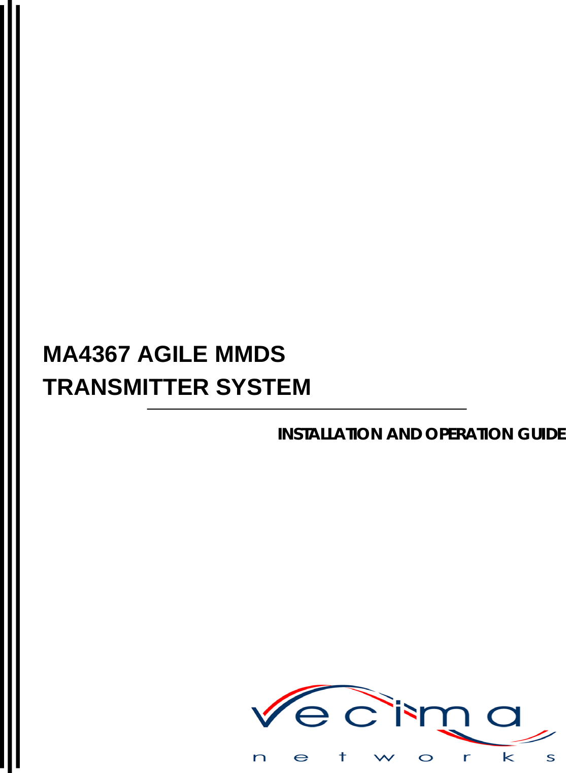   MA4367 AGILE MMDS TRANSMITTER SYSTEM  INSTALLATION AND OPERATION GUIDE 