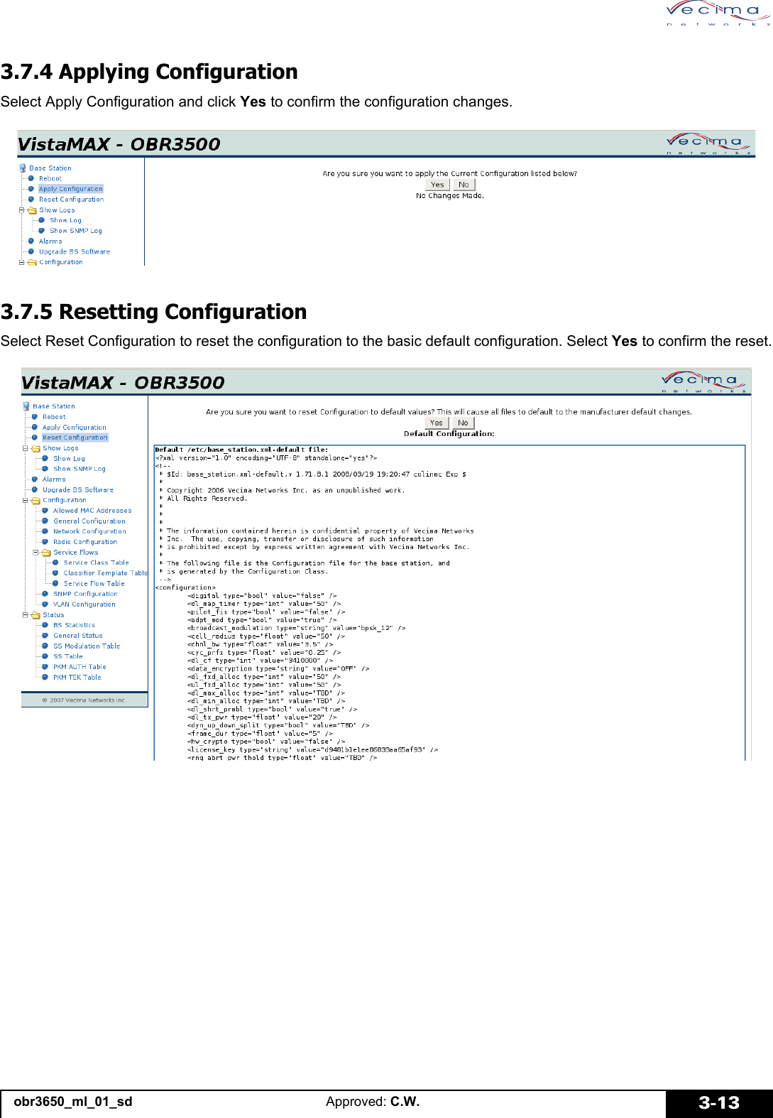 obr3650_ml_01_sd Approved: C.W. 3-133.7.4 Applying ConfigurationSelect Apply Configuration and click Yes to confirm the configuration changes.3.7.5 Resetting ConfigurationSelect Reset Configuration to reset the configuration to the basic default configuration. Select Yes to confirm the reset.