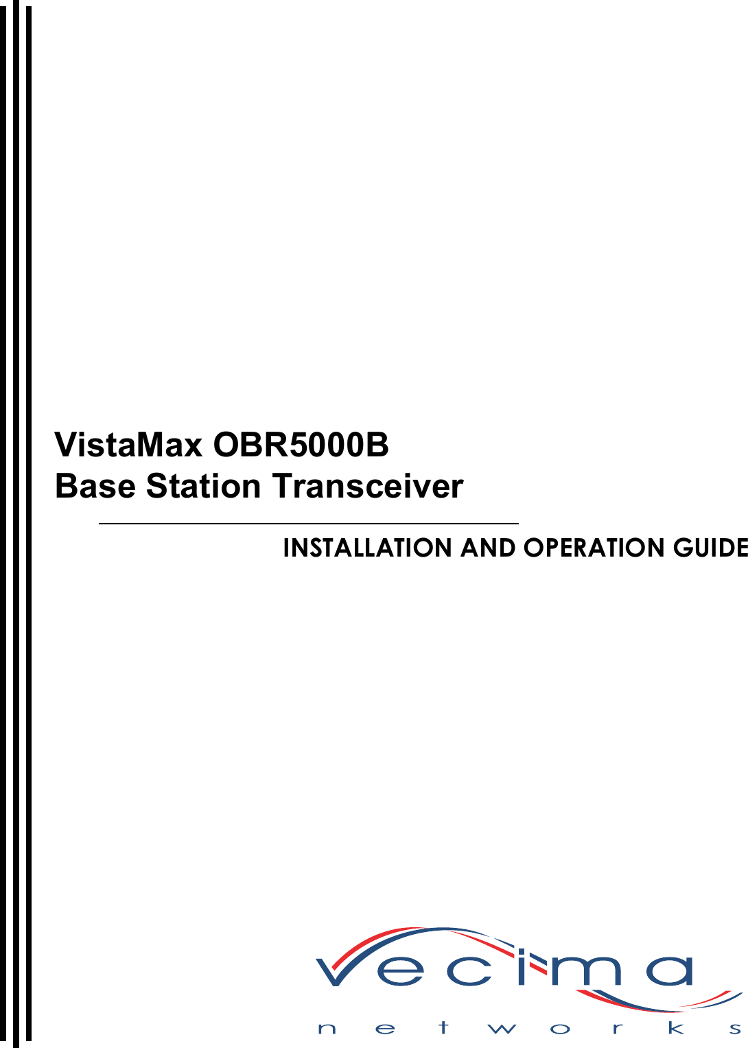 INSTALLATION AND OPERATION GUIDEVistaMax OBR5000B Base Station Transceiver
