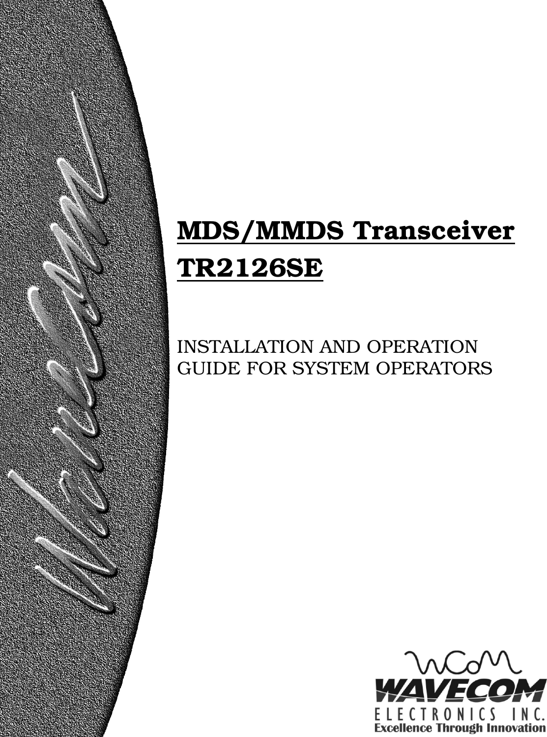   MDS/MMDS TransceiverTR2126SE   INSTALLATION AND OPERATION GUIDE FOR SYSTEM OPERATORS 