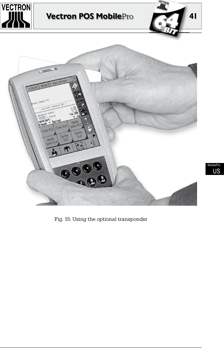 4141Vectron POS MobileProMobileProUSFig. 15: Using the optional transponder