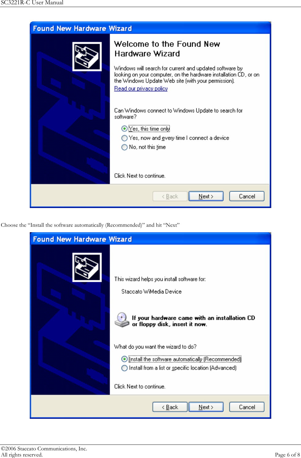 SC3221R-C User Manual   Choose the &ldquo;Install the software automatically (Recommended)&rdquo; and hit &ldquo;Next&rdquo;    &copy;2006 Staccato Communications, Inc.   All rights reserved.  Page 6 of 8 