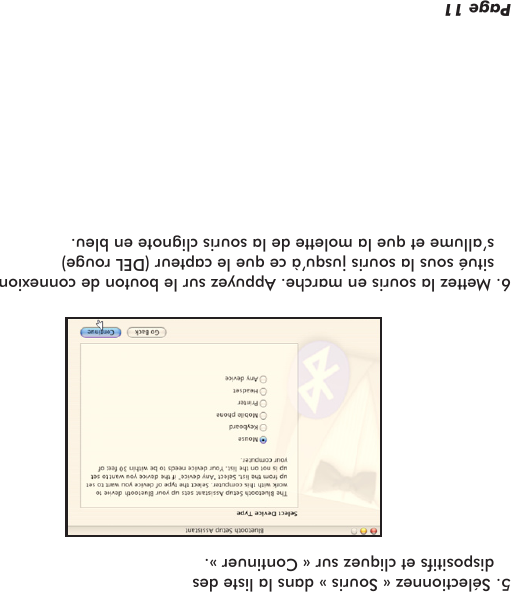 5. Sélectionnez « Souris » dans la liste des dispositifs et cliquez sur « Continuer ».6. Mettez la souris en marche. Appuyez sur le bouton de connexion situé sous la souris jusqu’à ce que le capteur (DEL rouge) s’allume et que la molette de la souris clignote en bleu.Page 11