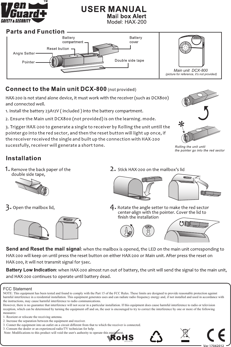 RoHS2 0 0 2 /9 5 /E CMain unit  DCX-800 (picture for reference, it’s not provided)FCC StatementNOTE: This equipment has been tested and found to comply with the Part 15 of the FCC Rules. These limits are designed to provide reasonable protection against harmful interference in a residential installation. This equipment generates uses and can radiate radio frequency energy and, if not installed and used in accordance with the instructions, may cause harmful interference to radio communications.However, there is no guarantee that interference will not occur in a particular installation. If this equipment does cause harmful interference to radio or television reception, which can be determined by turning the equipment off and on, the user is encouraged to try to correct the interference by one or more of the following measures:1. Reorient or relocate the receiving antenna.2. Increase the separation between the equipment and receiver.3. Connet the equipment into an outlet on a circuit different from that to which the receiver is connected.3. Consum the dealer or an experienced radio/TV technician for help. Note: Modifications to this product will void the user&apos;s authority to operate this equipment.Ver 17042012