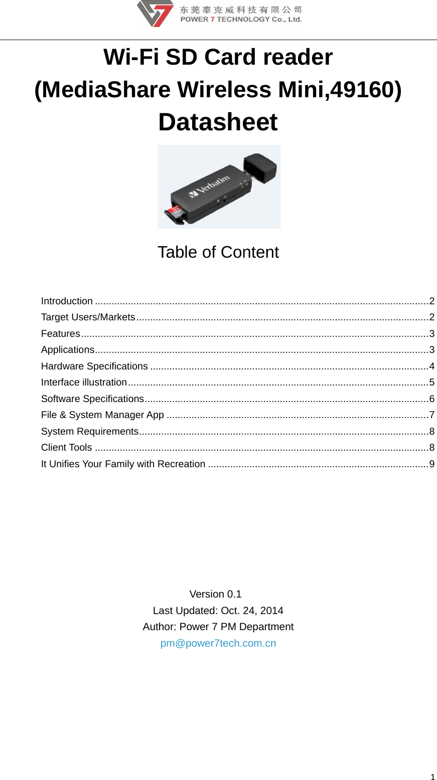   (MedIntroducTarget UFeaturesApplicatHardwaInterfaceSoftwareFile &amp; SSystem Client ToIt UnifiesWidiaShction ..............Users/Marketss ...................tions ..............re Specificatie illustration ..e Specificatioystem ManagRequirementools ..............s Your Family-Fi SDhare WDaTabl.....................s .............................................................ons ...................................ons ................ger App ........ts .......................................y with RecreaLast UpAuthor: Popm@pD CardWireleatashee of Con........................................................................................................................................................................................................ation .............Version 0.1pdated: Oct. 2ower 7 PM Dpower7tech.c    d readess Mieet  ntent .......................................................................................................................................................................................................................................24, 2014 Departmentcom.cn der ini,49.......................................................................................................................................................................................................................................160) ............................................................................................................................................................................................................................1...... 2...... 2...... 3...... 3...... 4...... 5...... 6...... 7...... 8...... 8...... 9