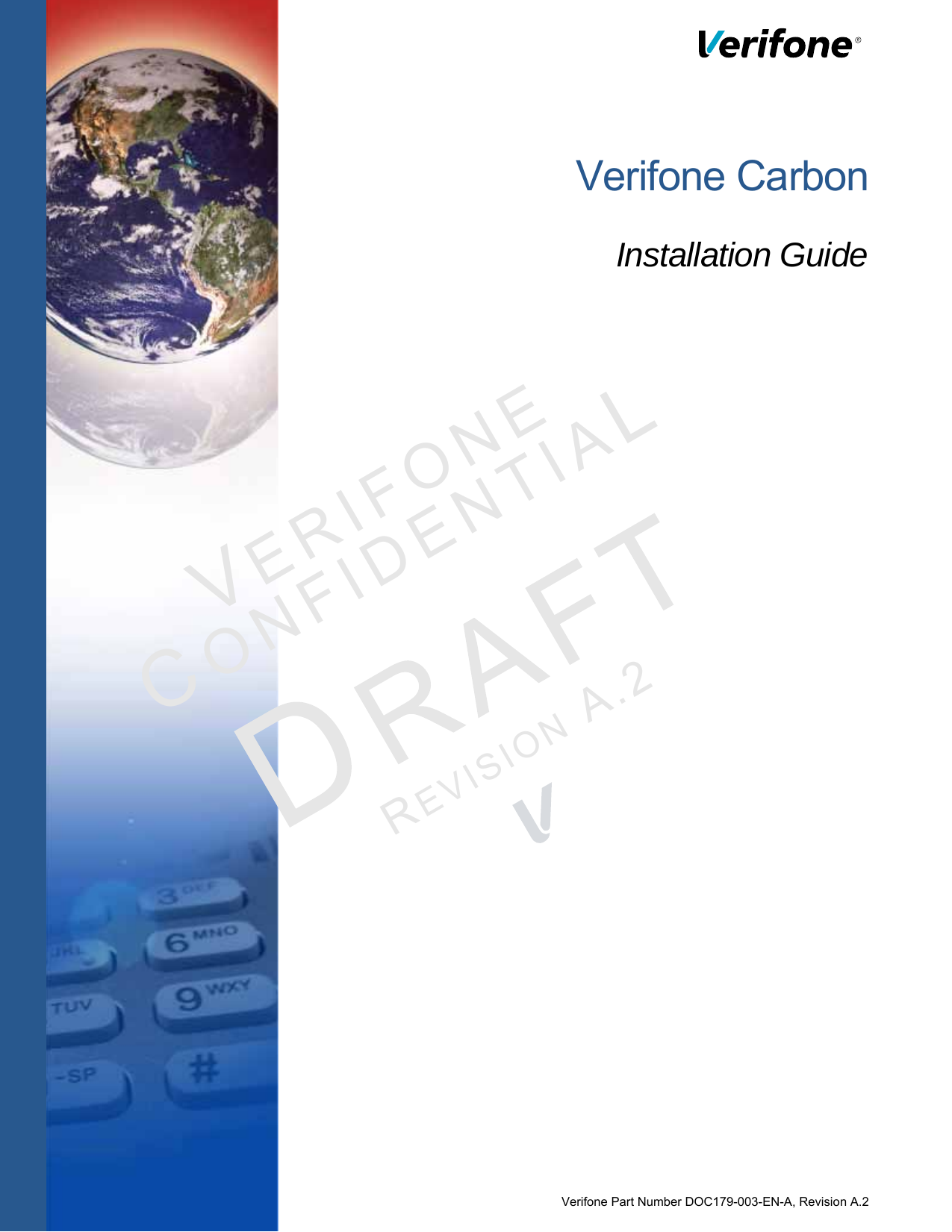 Verifone Part Number DOC179-003-EN-A, Revision A.2VERIFONECONFIDENTIALREVISION A.2 Verifone CarbonInstallation Guide
