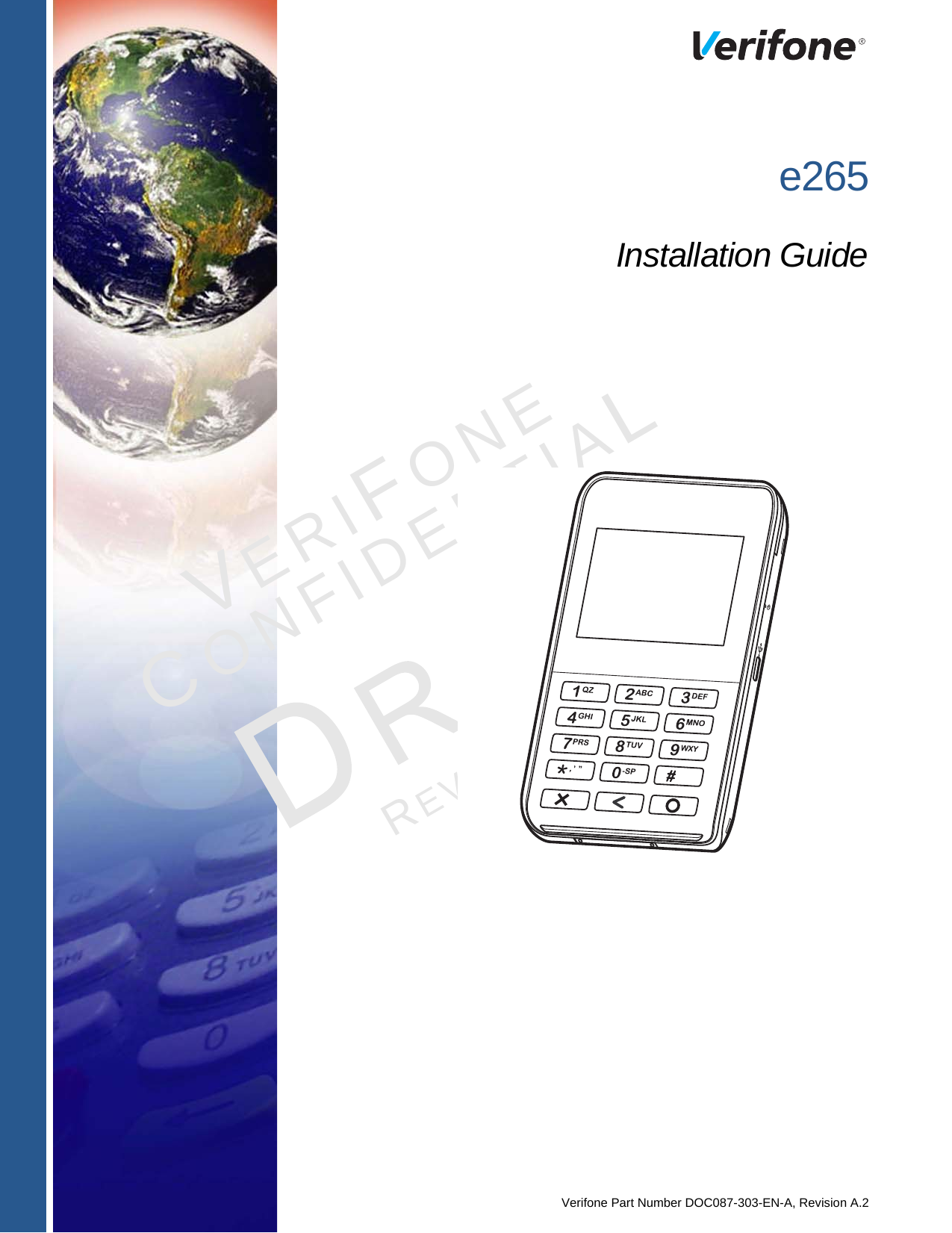 Verifone Part Number DOC087-303-EN-A, Revision A.2VERIFONECONFIDENTIALREVISION A.2 e265Installation Guide 