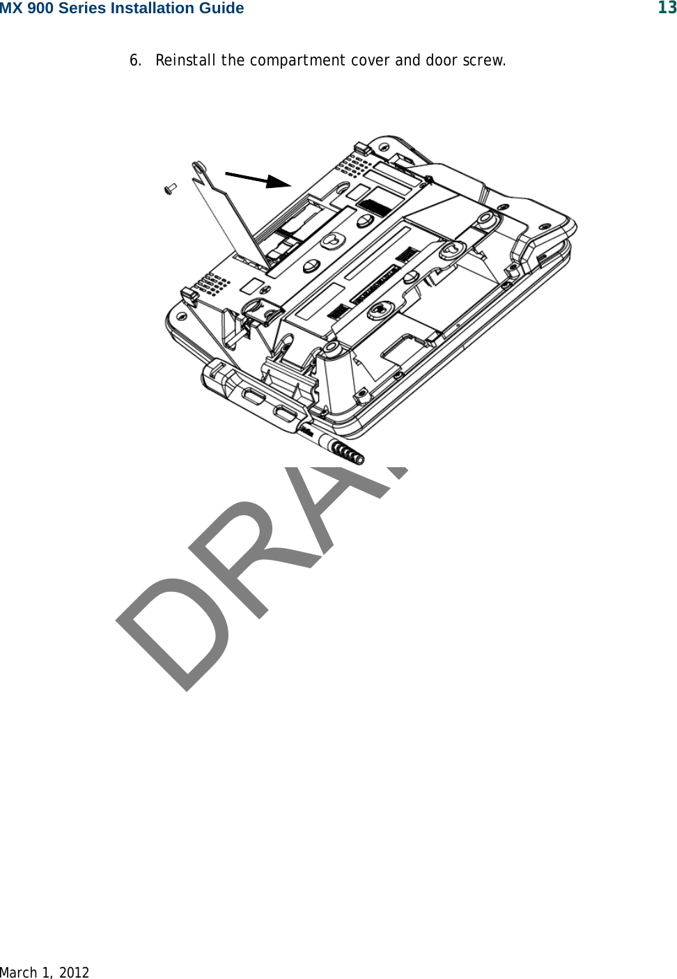 DRAFTMX 900 Series Installation Guide 13 March 1, 20126. Reinstall the compartment cover and door screw.