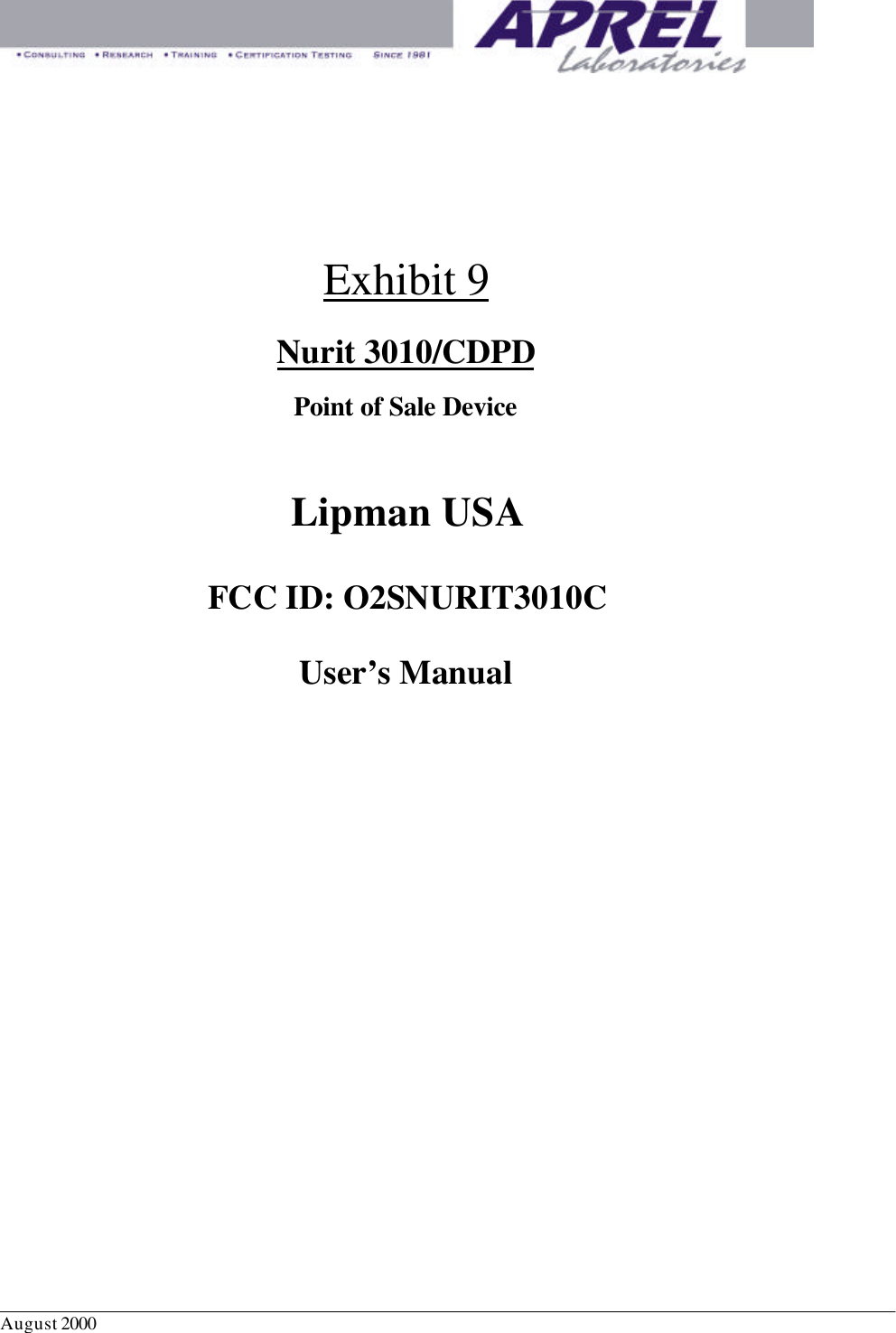 August 2000 Exhibit 9Nurit 3010/CDPDPoint of Sale DeviceLipman USAFCC ID: O2SNURIT3010CUser’s Manual