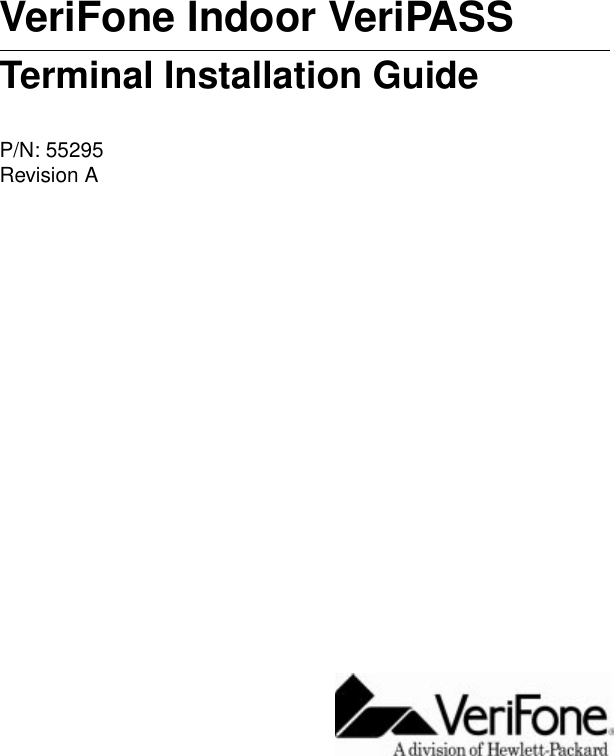 VeriFone Indoor VeriPASS Terminal Installation GuideP/N: 55295Revision A