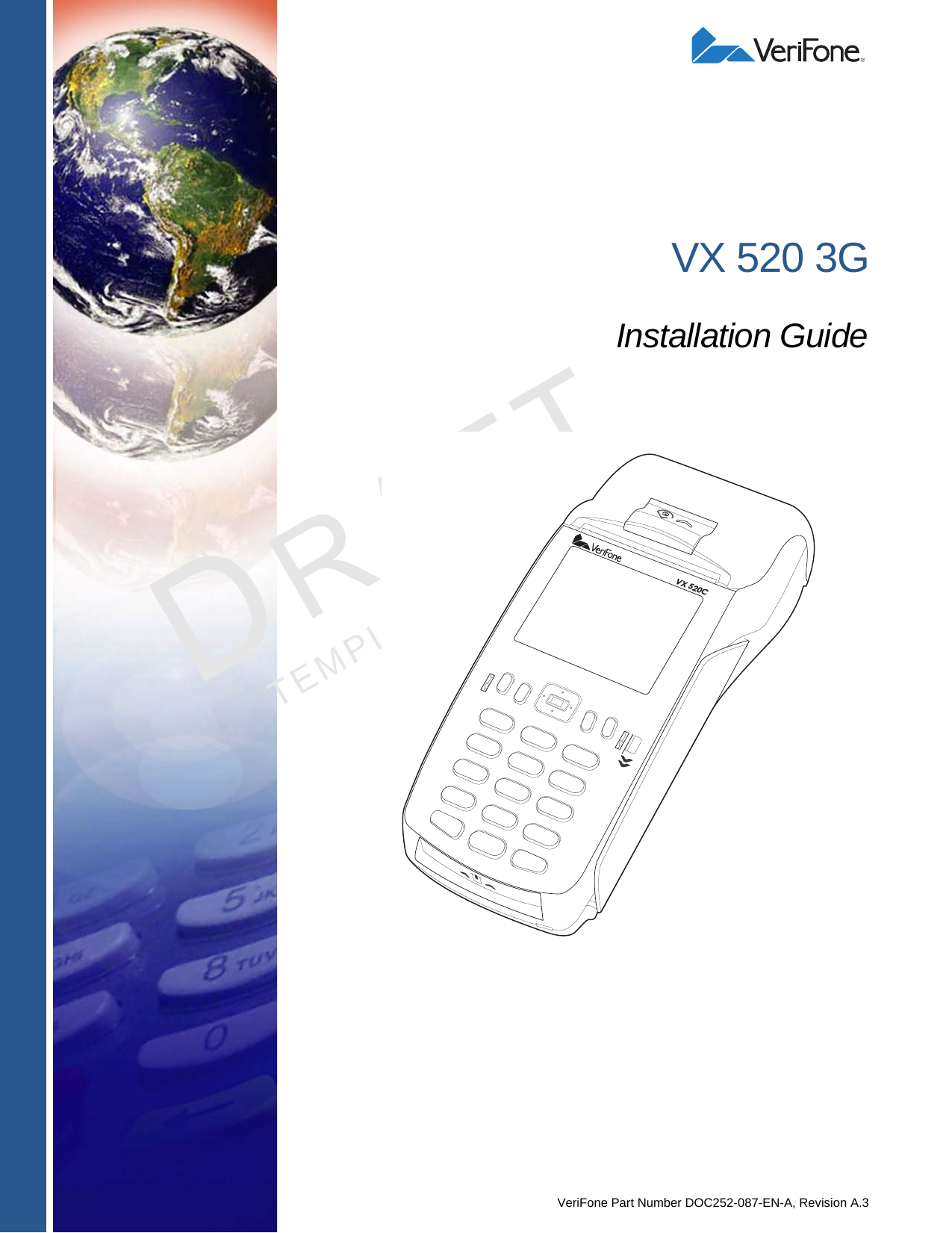 VeriFone Part Number DOC252-087-EN-A, Revision A.3TEMPLATE REV F VX 520 3GInstallation GuideVX 520C