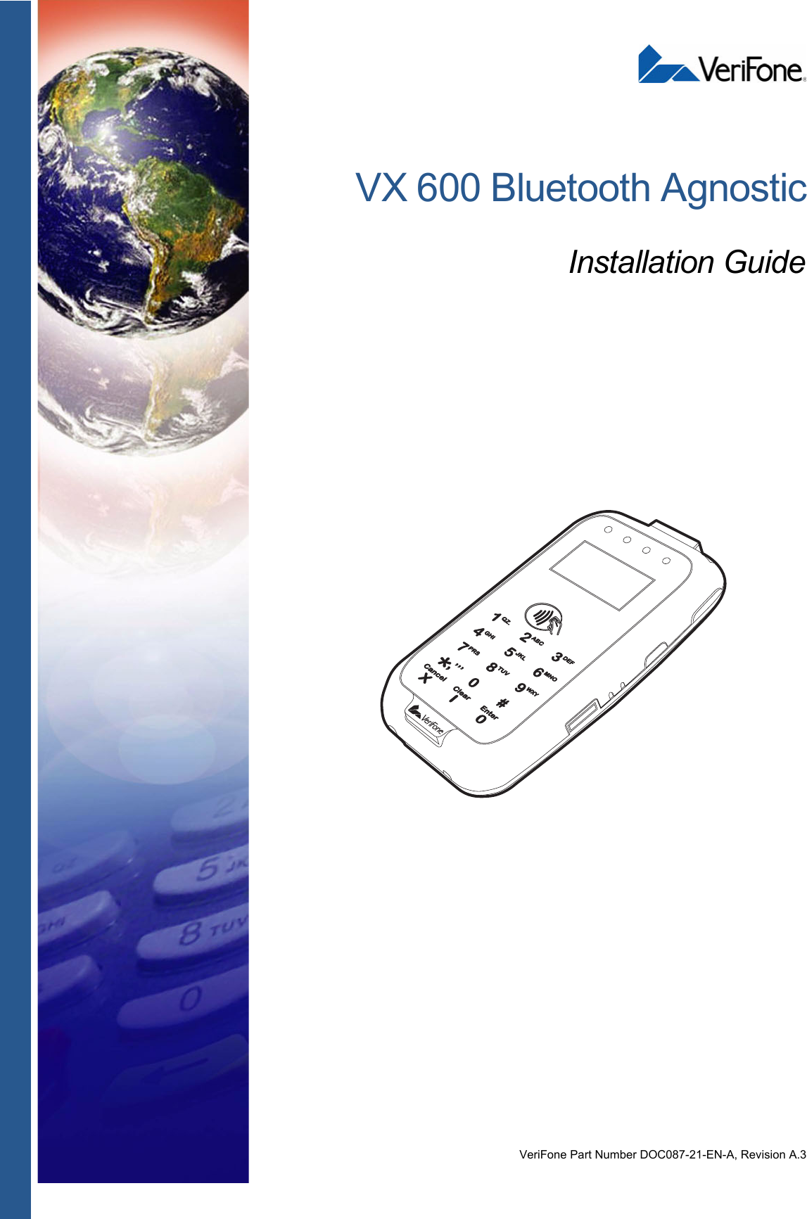 VeriFone Part Number DOC087-21-EN-A, Revision A.3VX 600 Bluetooth AgnosticInstallation Guide