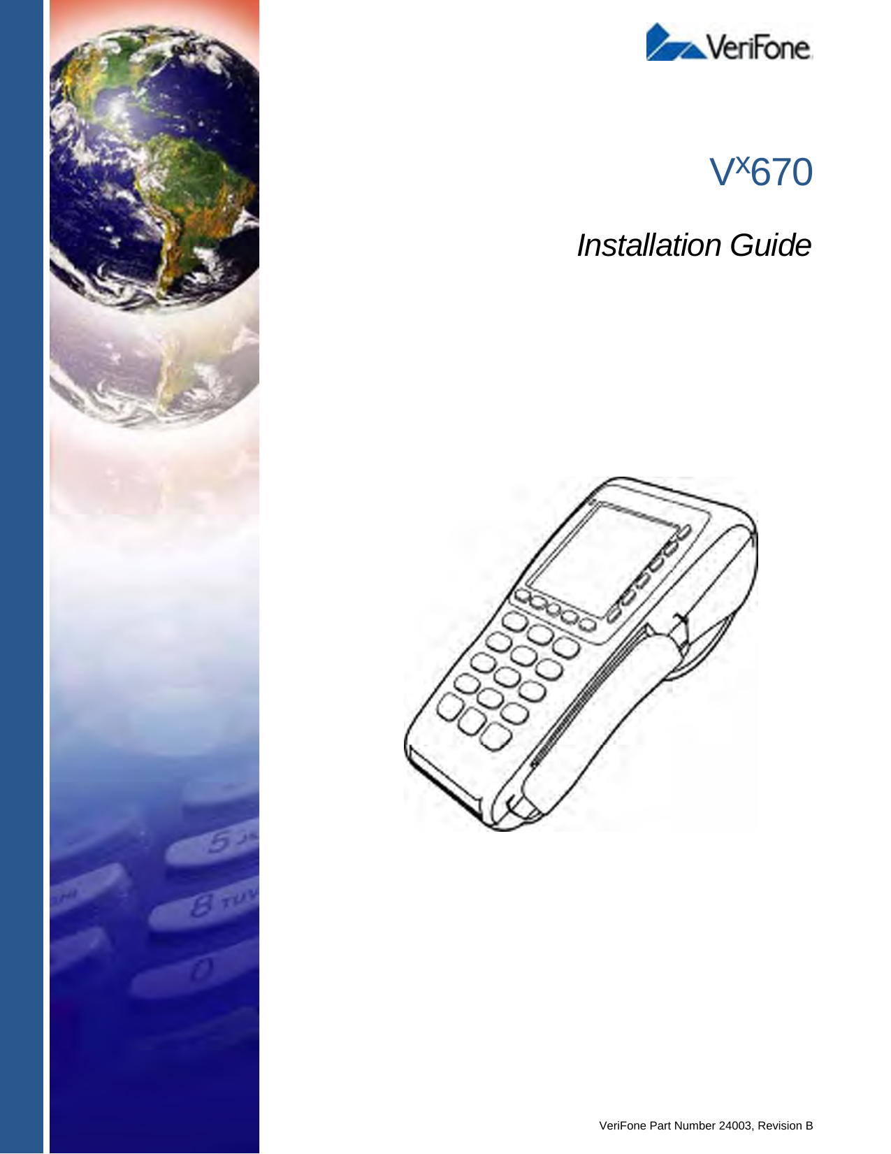 VeriFone Part Number 24003, Revision BVx670Installation Guide