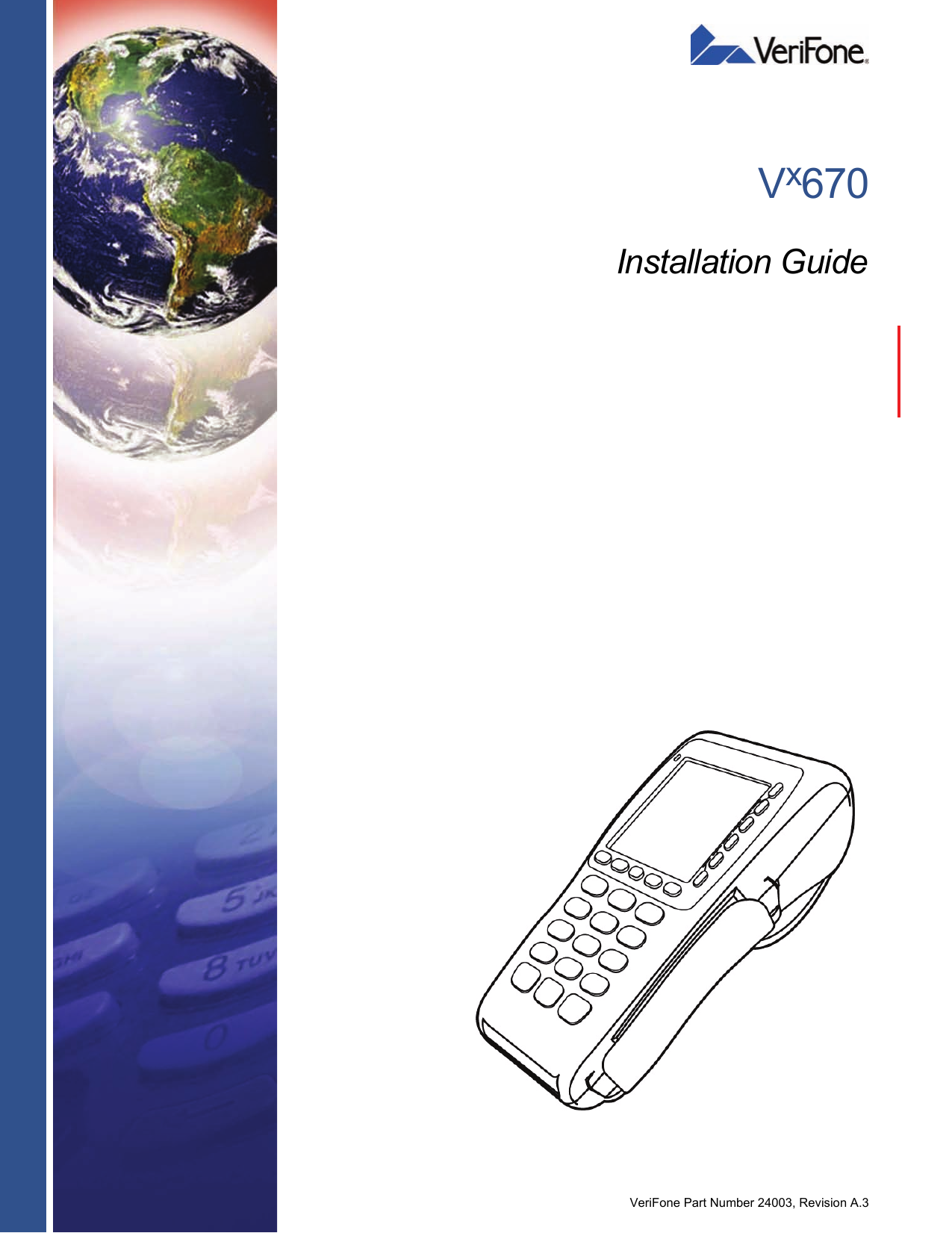 VeriFone Part Number 24003, Revision A.3Vx670Installation Guide